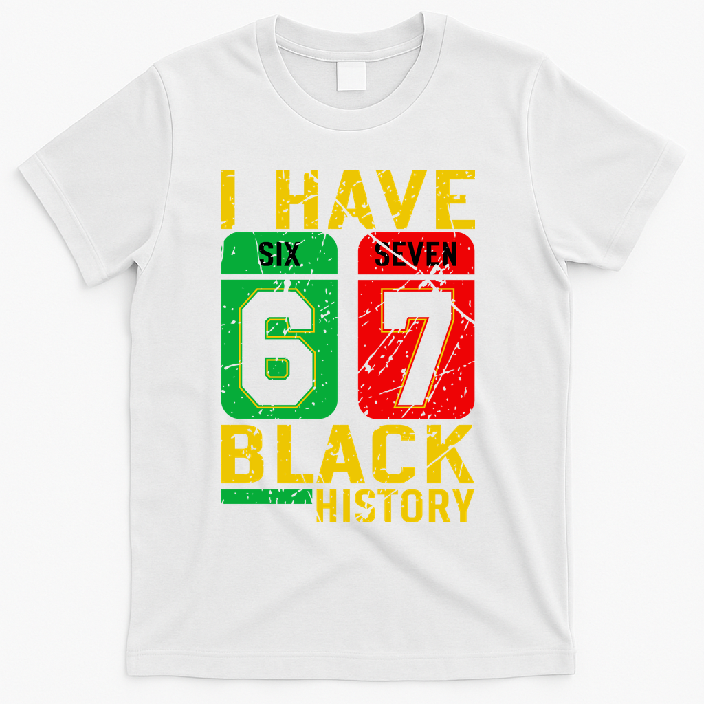 African American Pride I Have 67 Black History 6-7 Meme product image 2
