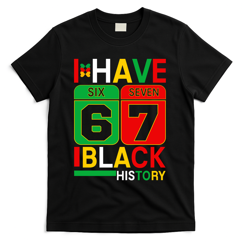 African American Pride I Have 67 Black History Six Seven product image 1