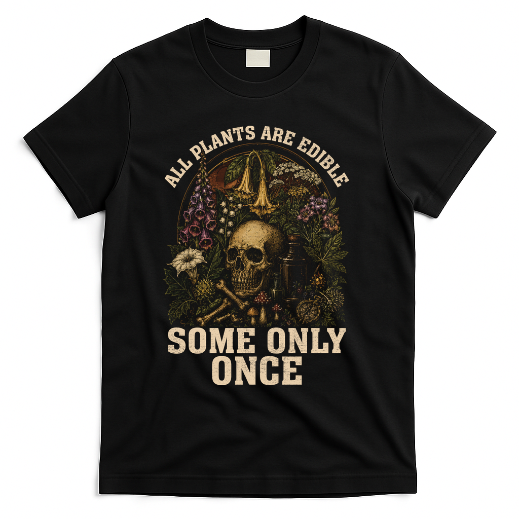 All Plants Are Edible Some Only Once Funny T-Shirt product image 2