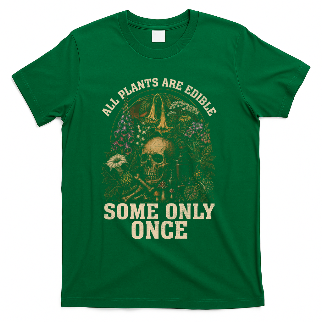 All Plants Are Edible Some Only Once Funny T-Shirt product image 4