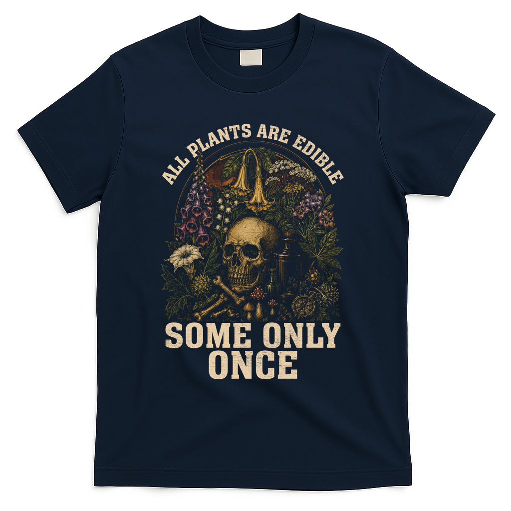 All Plants Are Edible Some Only Once Funny T-Shirt product image 3