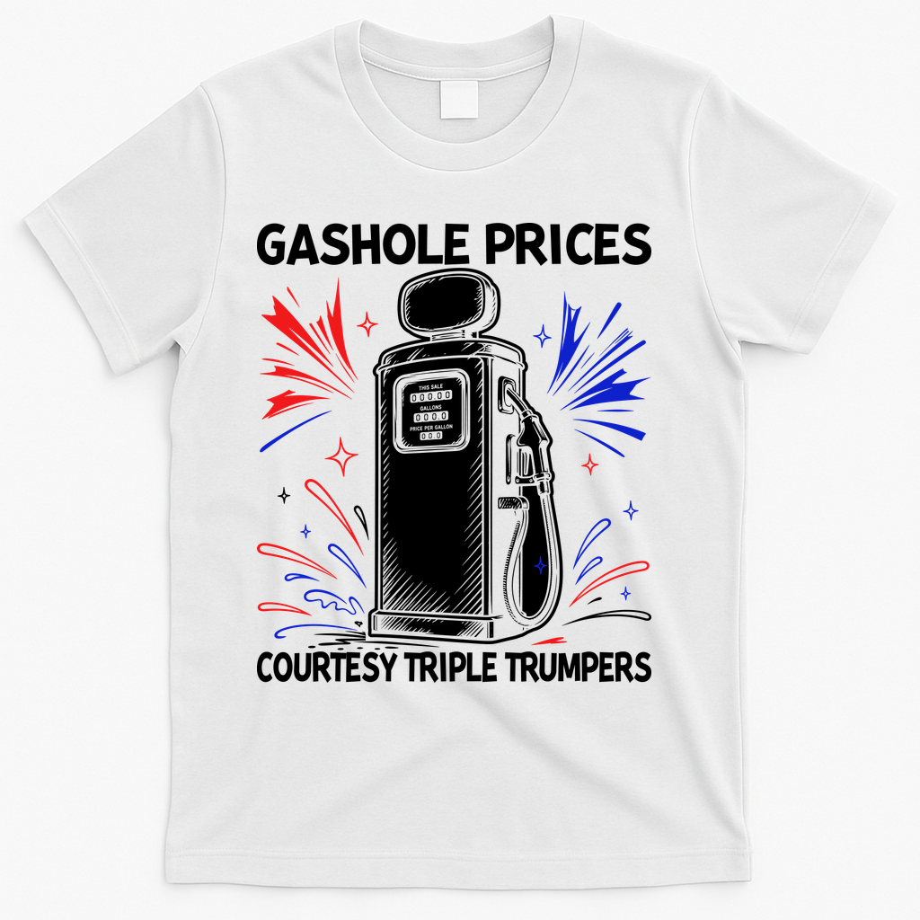 Anti Trump Gas Prices Satire Political Humor T-Shirt product image 1