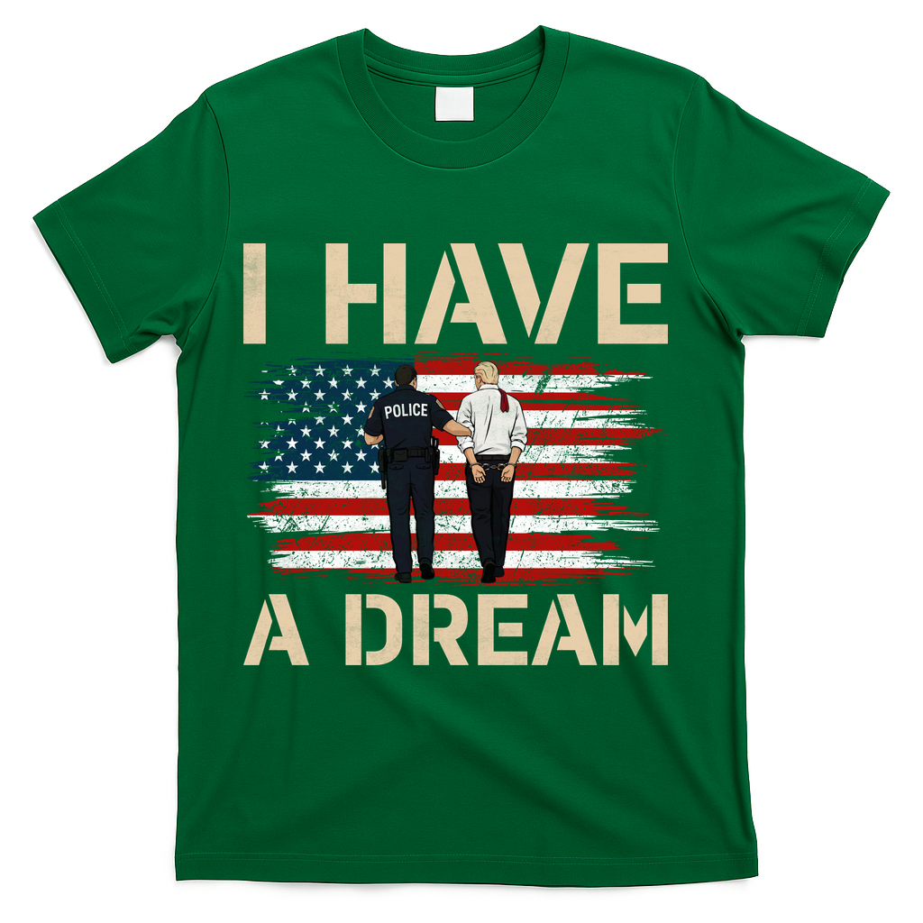 Anti Trump I Have A Dream Police Arrest Protest T-Shirt product image 4