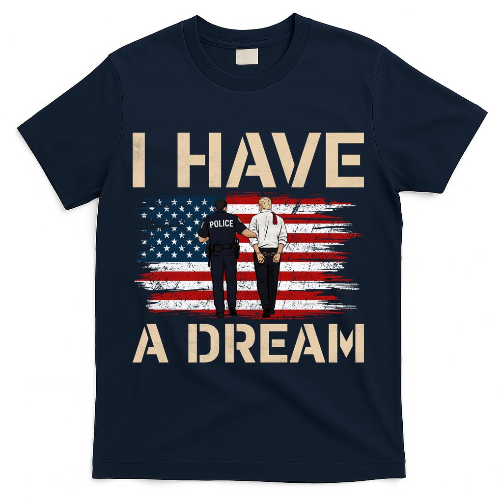 Anti Trump I Have A Dream Police Arrest Protest T-Shirt product image 3